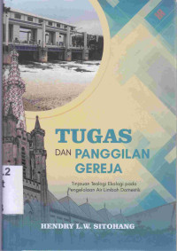 Image of Tugas Dan Panggilan Gereja : tinjauan teologi ekologi pada pengelolaan air limbah domestik