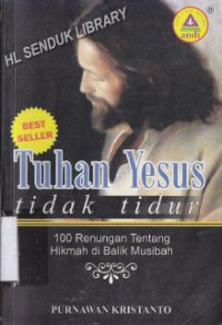 Image of Tuhan Yesus tidak tidur: 120 renungan bukti penyataan Tuhan Yesus pada msa kesukaran