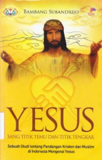 Image of Yesus : Sang Titik Temu & Titik Tengkar